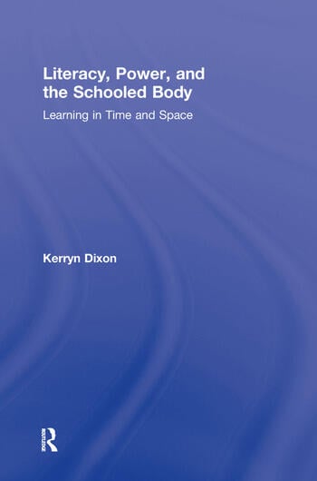 LITERACY, POWER AND THE SCHOOLED BODY
