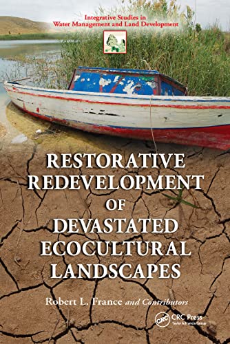RESTORATIVE REDEVELOPMENT OF DEVASTATED ECOCULTURAL LANDSCAPES