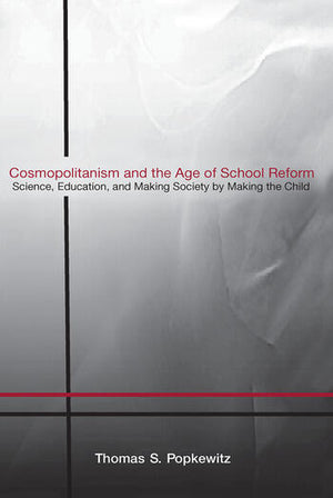 COSMOPOLITANISM AND THE AGE OF SCHOOL REFORM