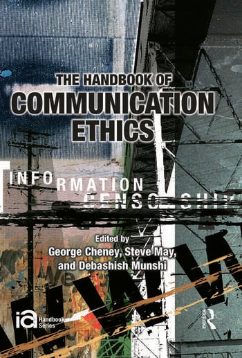 THE HANDBOOK OF COMMUNICATION ETHICS
