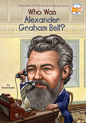 WHO WAS ALEXANDER GRAHAM BELL?