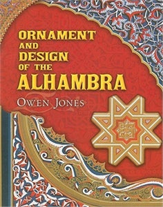 ORNAMENT AND DESIGN OF THE ALHAMRA