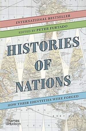 HISTORIES OF NATIONS: HOW THEIR IDENTITIES WERE FORGED