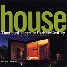 HOUSE: AMERICAN HOUSES FOR THE NEW CENTURY
