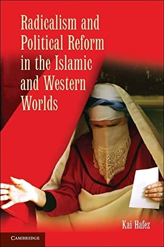 REDICALISM AND POLITICAL REFORM IN THE ISLAMIC AND WESTERN WORLDS