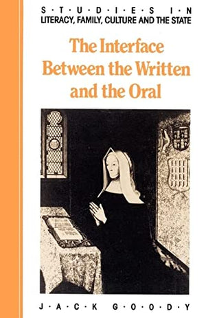 THE INTERFACE BETWEEN THE WRITTEN AND THE ORAL