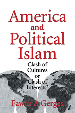 AMERICA AND POLITICAL ISLAM