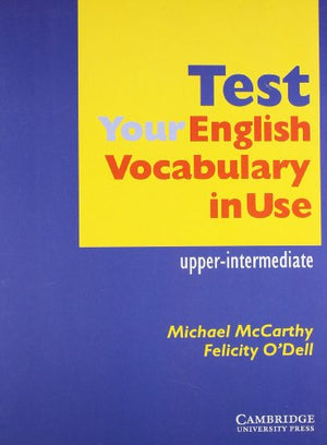 TEST YOUR ENGLISH VOCABULARY IN USE