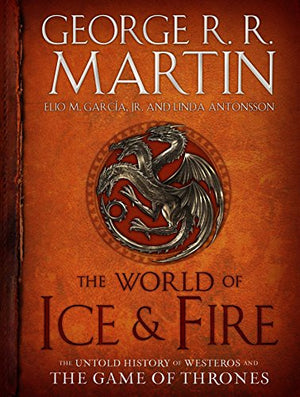 THE WORLD OF ICE & FIRE