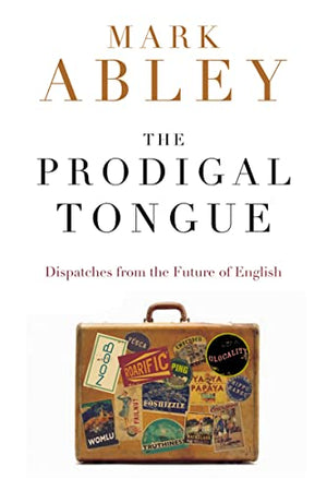 THE PRODIGAL TONGUE