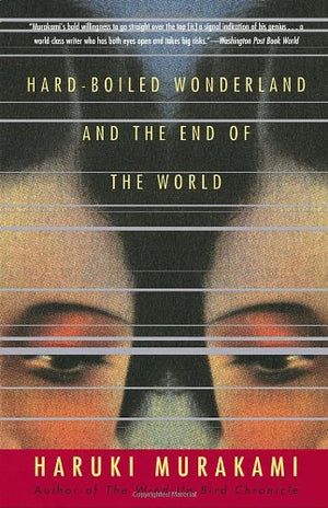 HARD-BOILED WONDERLAND AND THE END OF THE WORLD