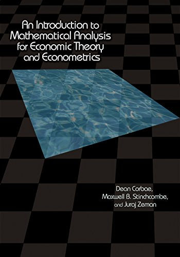 AN INTRODUCTION MATHEMATICAL ANALYSIS FOR ECONOMIC THEORY AND ECONOMETRICS