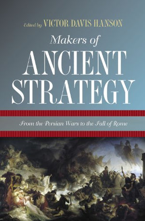 MAKERS OF ANCIENT STRATEGY