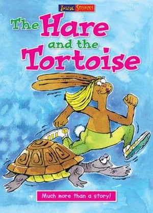INSIDE STORIES: THE HARE AND THE TORTOISE