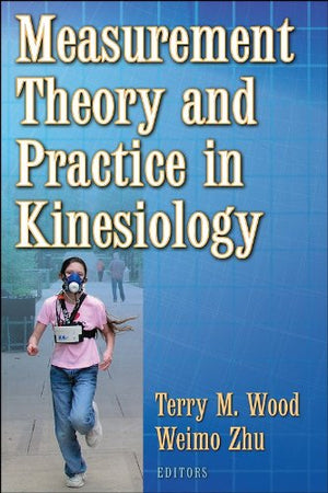MEASUREMENT THEORY AND PRACTICE IN KINESIOLOGY