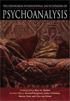 THE EDINBURGH INTERNATIONAL ENCYCLOPEDIA OF PSYCHOANALYSIS