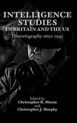 INTELLIGENCE STUDIES IN BRITAIN AND THE US