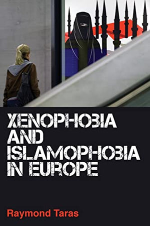 XENOPHOBIA AND ISLAMOPHOBIA IN EUROPE