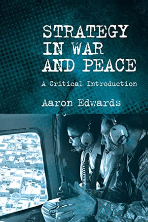 STRATEGY IN WAR AND PEACE