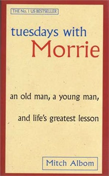 TUESDAYS WITH MORRIE
