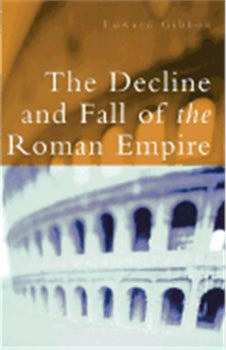 THE DECLINE AND FALL OF THE ROMAN EMPIRE
