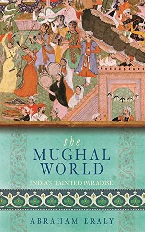 THE MUGHAL WORLD