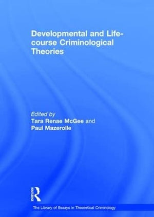 DEVELOPMENT AND LIFE-COURSE CRIMINOLOGICAL THEORIES