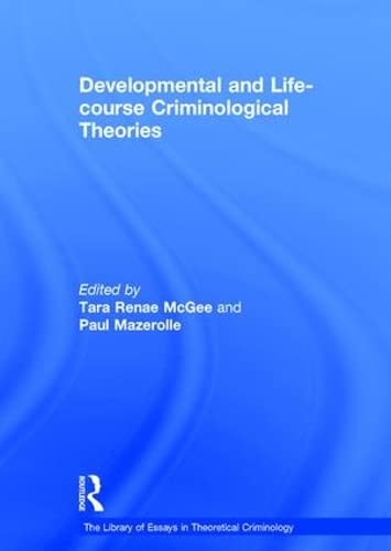 DEVELOPMENT AND LIFE-COURSE CRIMINOLOGICAL THEORIES