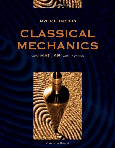 CLASSICAL MECHANICS WITH MATLAB APPLICATIONS