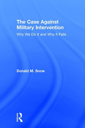 THE CASE AGAINST MILITARY INTERVENTION