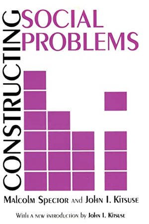 CONSTRUCTING SOCIAL PROBLEMS