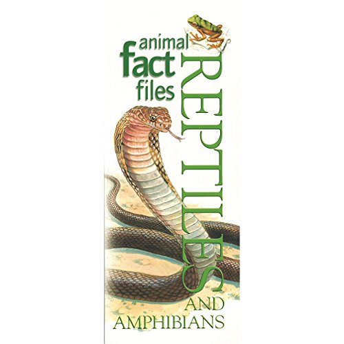 ANIMAL FACT FILES: REPTILES AND AMPHIBIANS