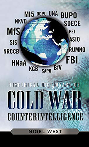 HISTORICAL DICTIONARY OF COLD WAR COUNTERINTELLIGENCE
