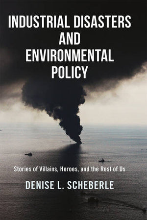 INDUSTRIAL DISASTERS AND ENVIRONMENTAL POLICY