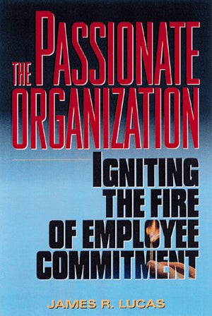 THE PASSIONATE ORGANIZATION