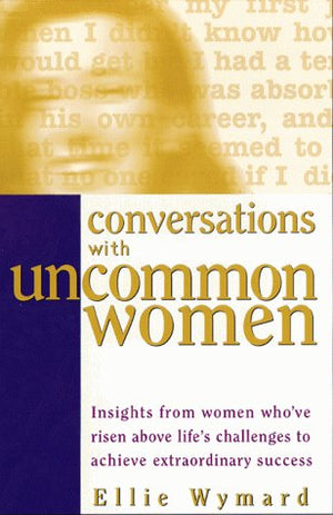 CONVERSATIONS WITH UNCOMMON WOMEN