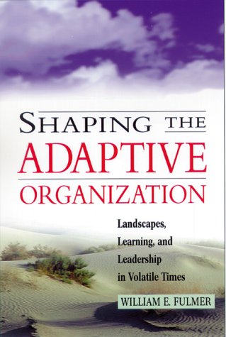SHAPPING THE ADAPTIVE ORGANIZATION