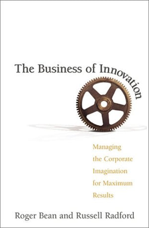 THE BUSINESS OF INNOVATION