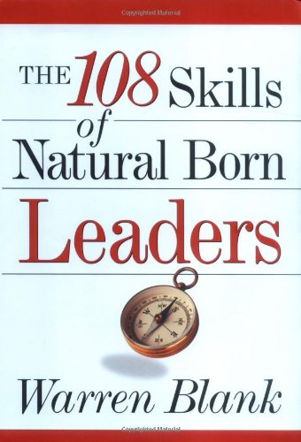THE 108 SKILLS OF NATURAL BORN LEADERS