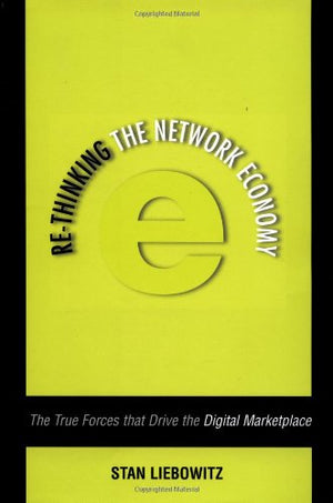 RE-THINKING THE NETWORK ECONOMY