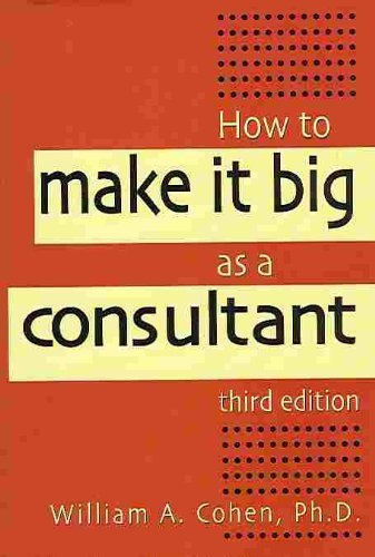 HOW TO MAKE IT BIG AS A CONSULTANT
