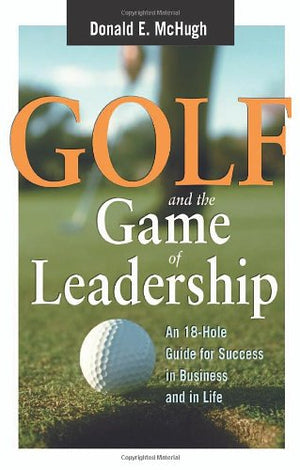 GOLF AND THE GAME OF LEADERSHIP