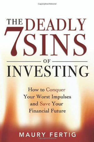THE 7 DEADLY SINS OF INVESTING