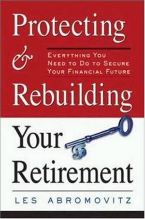 PROTECTING & REBUILDING YOUR RETIREMENT