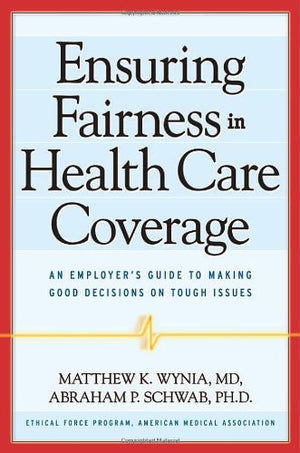 ENSURING FAIRNESS IN HEALTH CARE COVERAGE