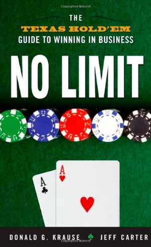 THE TEXAS HOLD'EM GUIDE TO WINNING IN BUSINESS NO LIMIT