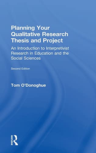 PLANNING YOUR QUALITATIVE RESEARCH THESIS AND PROJECT