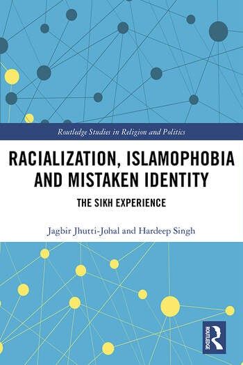 RACIALIZATION, ISLAMOPHOBIA AND MISTAKEN IDENTITY
