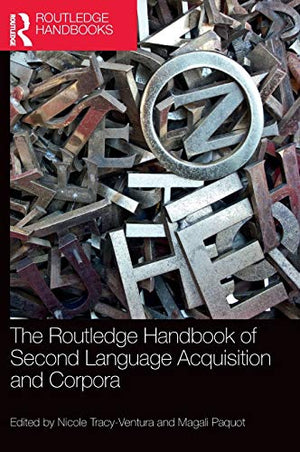 THE ROUTLEDGE HANDBOOK OF SECOND LANGUAGE ACQUISITION AND CORPORA