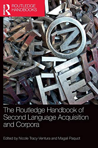 THE ROUTLEDGE HANDBOOK OF SECOND LANGUAGE ACQUISITION AND CORPORA